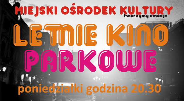 Letnie kino parkowe 2017