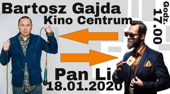 Pan Li „Magik kabaretowy” oraz Stand up Bartosza Gajdy