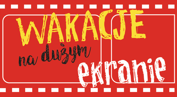 Wakacje na dużym ekranie