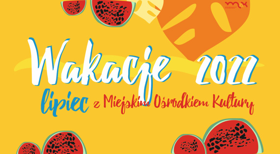Wakacje 2022 Lipiec