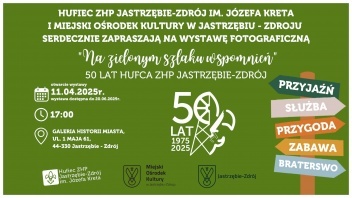 „Na zielonym szlaku wspomnień – 50 lat Hufca ZHP Jastrzębie-Zdrój”