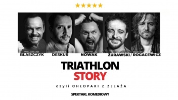 „Triathlon Story czyli Chłopaki z Żelaza”