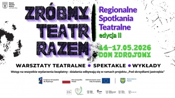 „Zróbmy Teatr Razem!” - edycja II