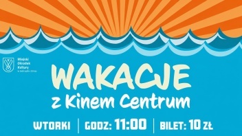 Wakacje z kinem „Centrum” 2026