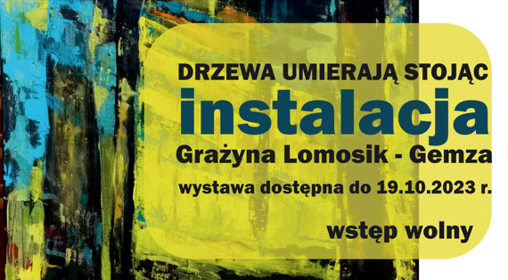 „DRZEWA UMIERAJĄ STOJĄC”