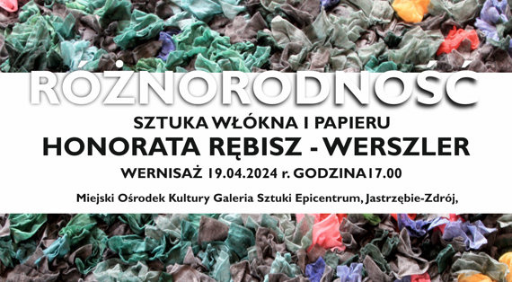 „RÓŻNORODNOŚĆ” – sztuka włókna i papieru