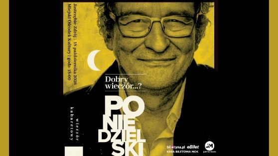 „Dobry wieczór...?” - Andrzej Poniedzielski