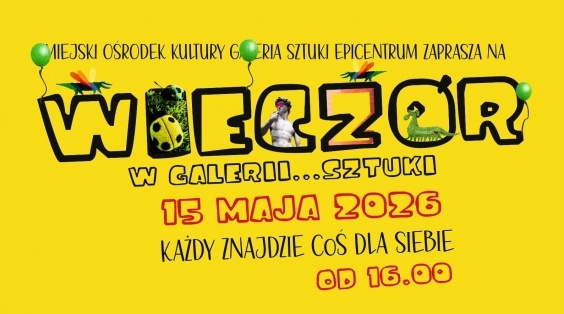 WIECZÓR W GALERII... SZTUKI